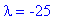 lambda = -25