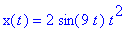 x(t) = 2*sin(9*t)*t^2