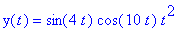 y(t) = sin(4*t)*cos(10*t)*t^2