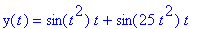 y(t) = sin(t^2)*t+sin(25*t^2)*t